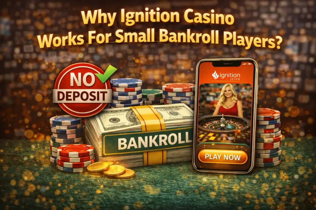 Why Ignition Casino Works For Small Bankroll Players